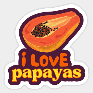 I Love Papayas Sticker